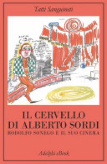 Il cervello di Alberto Sordi: Rodolfo Sonego e il suo cinema