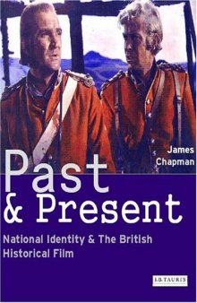 Past and Present: National Identity and the British Historical Film