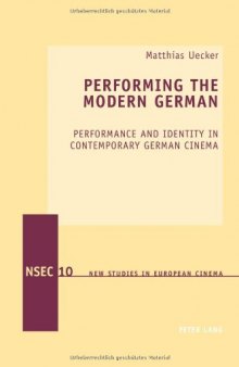 Performing the Modern German: Performance and Identity in Contemporary German Cinema