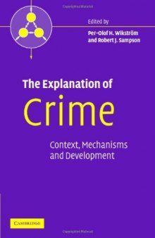 The Explanation of Crime: Context, Mechanisms and Development 