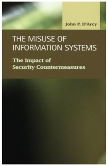 The Misuse of Information Systems: The Impact of Security Countermeasures (Criminal Justice: Recent Scholarship)