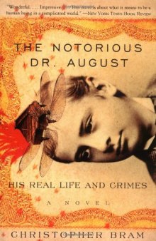 The Notorious Dr. August: His Real Life and Crimes