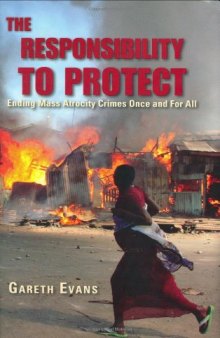 The Responsibility to Protect: Ending Mass Atrocity Crimes Once and for All