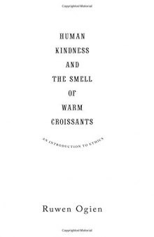 Human kindness and the smell of warm croissants : an introduction to ethics