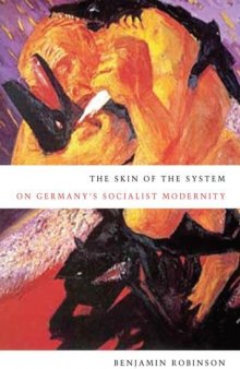 The skin of the system : on Germany's socialist modernity