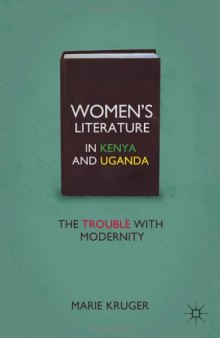 Women's Literature in Kenya and Uganda: The Trouble with Modernity