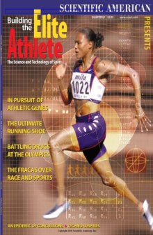 Building the Elite Athlete (Scientific American Presents 01) 