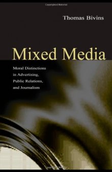 Mixed Media: Moral Distinctions in Journalism, Advertising, and Public Relations
