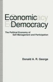 Economic Democracy: The Political Economy of Self-Management and Participation