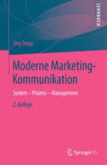 Moderne Marketing-Kommunikation: System - Prozess - Management