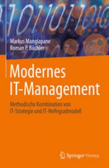 Modernes IT-Management: Methodische Kombination von IT-Strategie und IT-Reifegradmodell