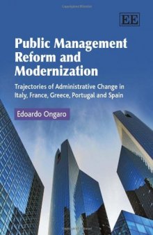 Public Management Reform and Modernization: Trajectories of Administrative Change in Italy, France, Greece, Portugal and Spain