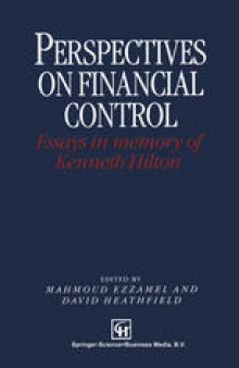 Perspectives on Financial Control: Essays in memory of Kenneth Hilton