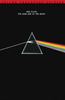 Pink Floyd: Dark Side Of The Moon, Guitar Tablature Edition (Pink Floyd) (Pink Floyd)