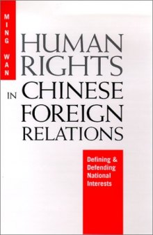 Human Rights in Chinese Foreign Relations: Defining and Defending National Interests