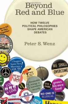 Beyond red and blue : how twelve political philosophies shape American debates