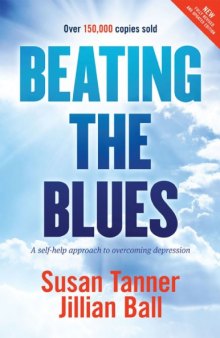 Beating the blues _ a self-help approach to overcoming depression