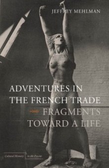 Adventures in the French trade : fragments toward a life