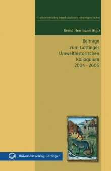 Beitrage zum Gottinger Umwelthistorischen Kolloquium 2004-2006