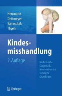 Kindesmisshandlung: Medizinische Diagnostik, Intervention und rechtliche Grundlagen, 2. Auflage