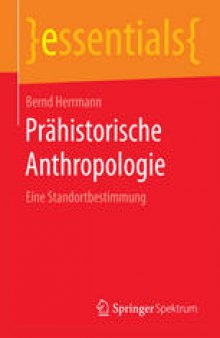 Prähistorische Anthropologie: Eine Standortbestimmung