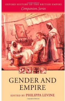 Gender and Empire (The Oxford History of the British Empire Companion)
