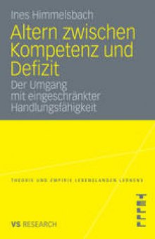 Altern zwischen Kompetenz und Defizit: Der Umgang mit eingeschränkter Handlungsfähigkeit