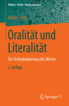 Oralität und Literalität: Die Technologisierung des Wortes