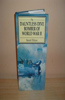 The Dauntless Dive Bomber of World War II