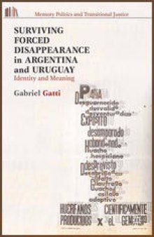 Surviving Forced Disappearance in Argentina and Uruguay: Identity and Meaning