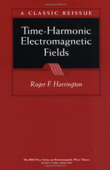 Time-Harmonic Electromagnetic Fields (IEEE Press Series on Electromagnetic Wave Theory)  