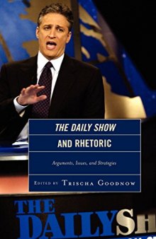 The Daily Show and rhetoric : arguments, issues, and strategies