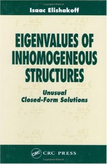 Eigenvalues of Inhomogeneous Structures: Unusual Closed-Form Solutions