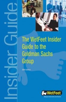 The WetFeet Insider Guide to Goldman Sachs