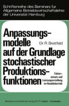 Anpassungsmodelle auf der Grundlage stochastischer Produktionsfunktionen: Faktoreinsatz und Leistungserstellung im Handelsbetrieb