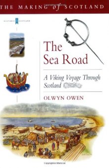 The Sea Road: A Viking Voyage Through Scotland