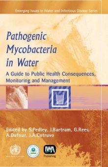 Pathogenic Mycobacteria in Water A Guide to Public Health Consequences, Monitoring and Management.