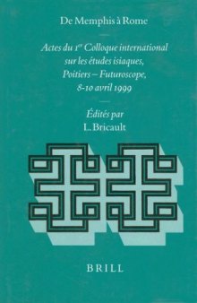 De Memphis à Rome: Actes du Ier Colloque international sur les études isiaques, Poitiers – Futuroscope, 8-10 avril 1999