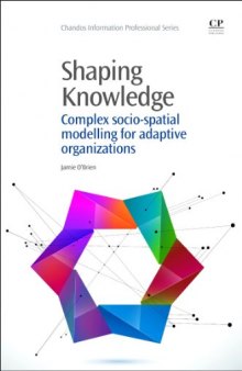 Shaping Knowledge Complex Social-spatial Modelling for Adaptive Organisations