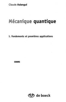 Mecanique quantique, Fondements et premieres applications