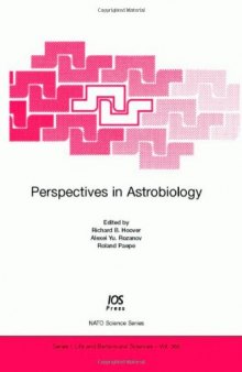 Perspectives in Astrobiology (NATO Science Series: Life and Behavioural Sciences, Vol. 366)