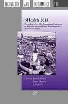 pHealth 2013 : proceedings of the 10th International Conference on Wearable Micro and Nano Technologies for Personalized Health, 26-28, 2013, Tallinn, Estonia