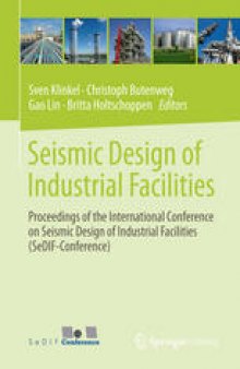 Seismic Design of Industrial Facilities: Proceedings of the International Conference on Seismic Design of Industrial Facilities (SeDIF-Conference)