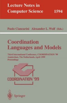 Coordinatio Languages and Models: Third International Conference COORDINATION’99 Amsterdam, The Netherlands, April 26–28, 1999 Proceedings
