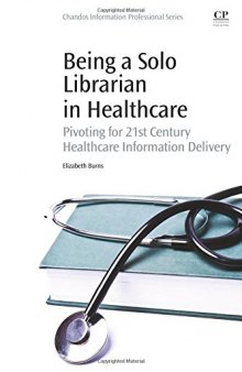 Being a Solo Librarian in Healthcare: Pivoting for 21st Century Healthcare Information Delivery