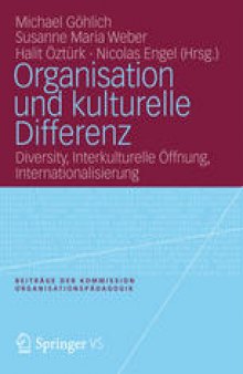 Organisation und kulturelle Differenz: Diversity, Interkulturelle Öffnung, Internationalisierung