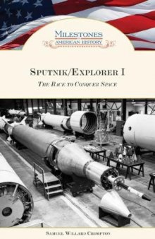 Sputnik Explorer I: The Race to Conquer Space (Milestones in American History)