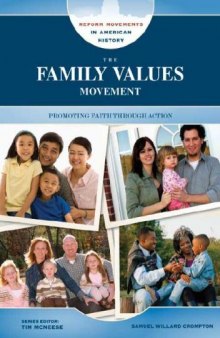 The Family Values Movement: Promoting Faith Through Action (Reform Movements in American History)