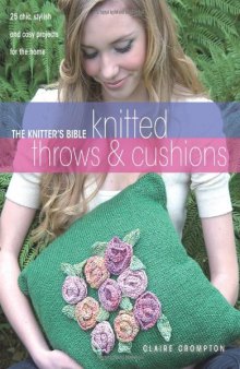 The Knitter's Bible: Knitted Afghans & Pillows