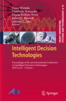Intelligent Decision Technologies: Proceedings of the 4th International Conference on Intelligent Decision Technologies (IDT´2012) - Volume 1